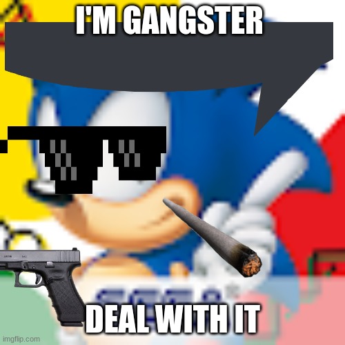 no | I'M GANGSTER; DEAL WITH IT | image tagged in halloween | made w/ Imgflip meme maker