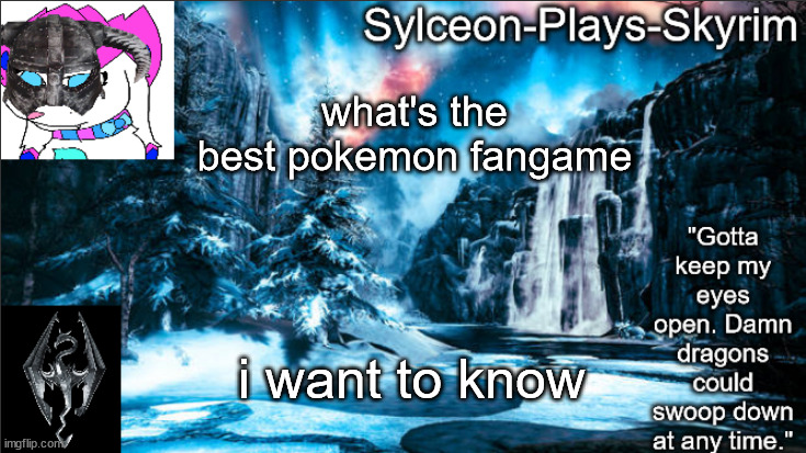 i like trying new pokemon fangames | what's the best pokemon fangame; i want to know | image tagged in forgotten vale ii | made w/ Imgflip meme maker