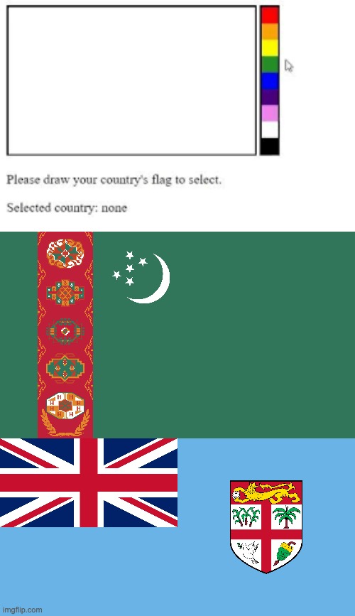 oh no | image tagged in draw your country flag,fiji,turkmenistan | made w/ Imgflip meme maker