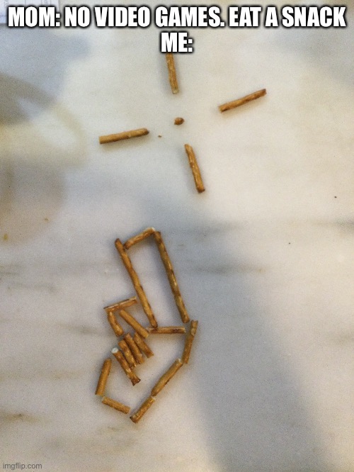 I’m not exactly a pretzel sticks artist so forgive me for being terrible at pretzel art | MOM: NO VIDEO GAMES. EAT A SNACK
ME: | image tagged in pretzel,art,pretzel sticks,video games,food | made w/ Imgflip meme maker