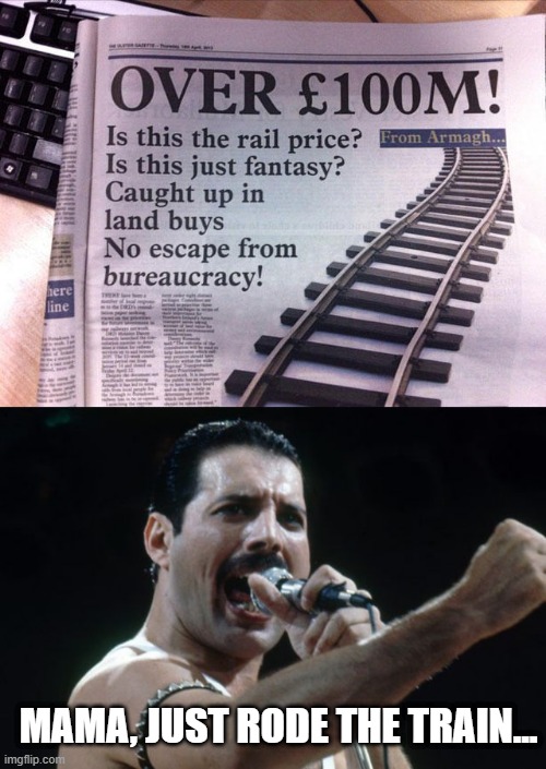 Train Rhapsody | MAMA, JUST RODE THE TRAIN... | image tagged in freddie mercury | made w/ Imgflip meme maker
