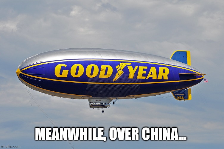 Goodyear blimp takes revenge | MEANWHILE, OVER CHINA... | image tagged in goodyear blimp | made w/ Imgflip meme maker