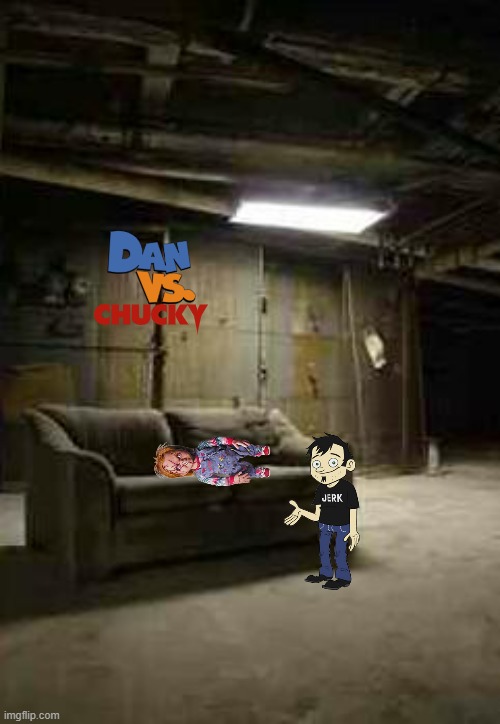 dan vs chucky | image tagged in basement,dan vs,chucky | made w/ Imgflip meme maker
