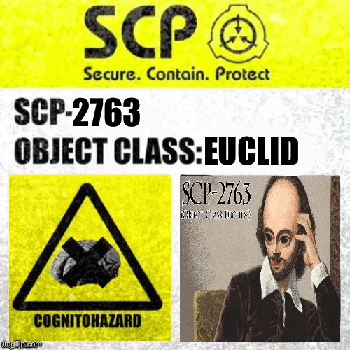 SCP-2763 (NOT A BFDI REFERENCE) | EUCLID; 2763 | image tagged in scp euclid label template foundation tale's | made w/ Imgflip meme maker