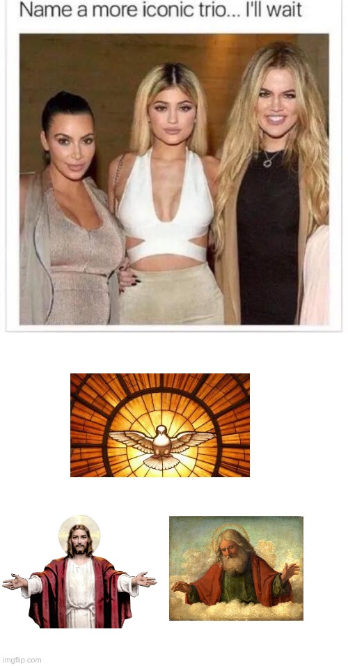 The Holy Trinity is more known then them. | image tagged in name a more iconic trio,jesus,god,holy spirit,christianity,true | made w/ Imgflip meme maker