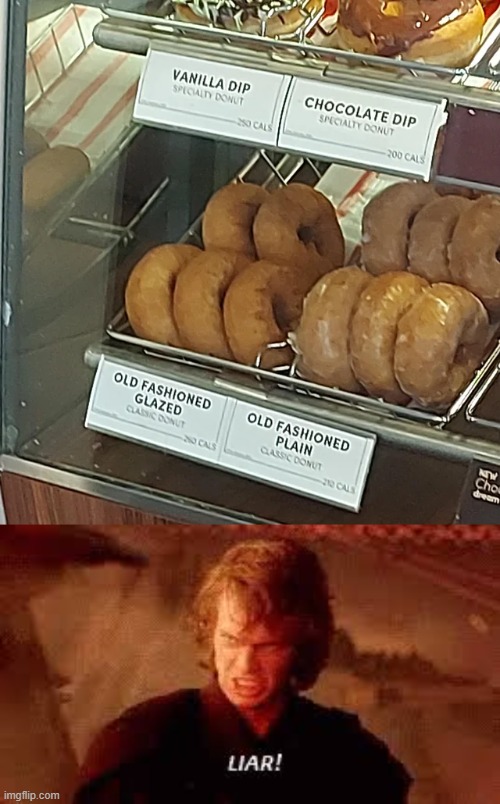 Man, this was a 50/50 shot | image tagged in anakin liar,star wars,donuts,memes,you had one job,failure | made w/ Imgflip meme maker