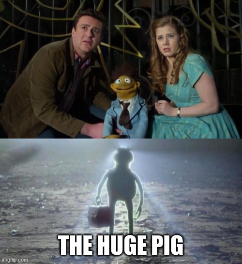 Kermit arrival | THE HUGE PIG | image tagged in kermit arrival | made w/ Imgflip meme maker