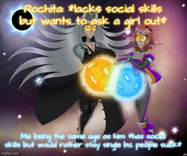 Sayori and Sephiroth | Pochita: *lacks social skills but wants to ask a girl out*; Me being the same age as him: *has social skills but would rather stay single bc people suck* | image tagged in sayori and sephiroth | made w/ Imgflip meme maker