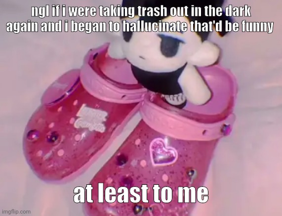 WHERE THE HELL ARE MY GLASSES OML- | ngl if i were taking trash out in the dark again and i began to hallucinate that'd be funny; at least to me | image tagged in stairs | made w/ Imgflip meme maker