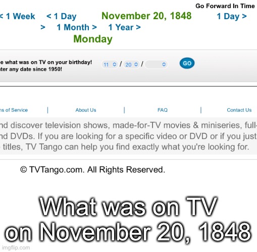 What was on TV on November 20, 1848 | made w/ Imgflip meme maker