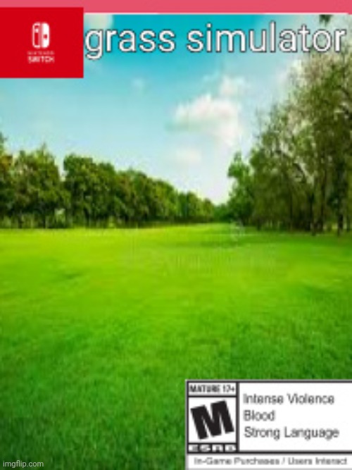 Grass simulator the game | image tagged in memes,funny memes | made w/ Imgflip meme maker