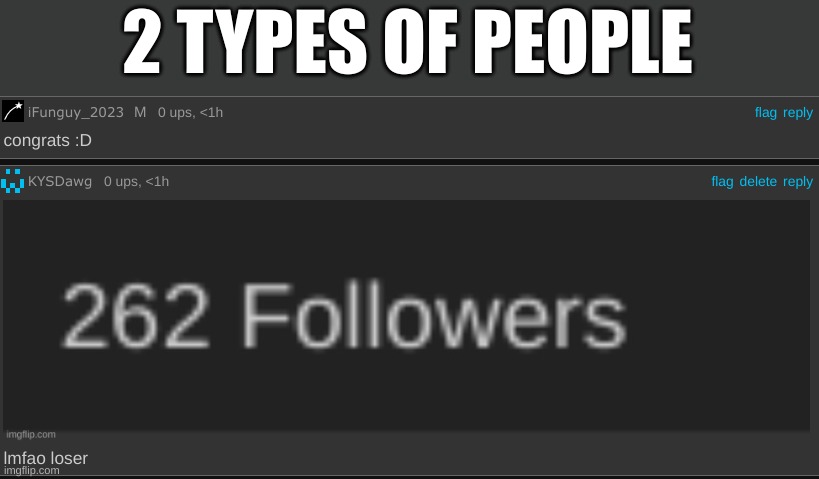 2 TYPES OF PEOPLE | made w/ Imgflip meme maker