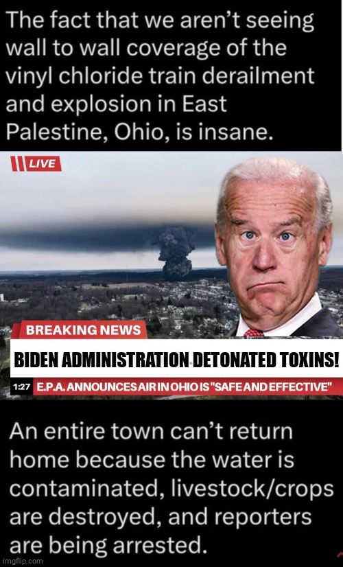 Biden Contaminated Ohio | BIDEN ADMINISTRATION DETONATED TOXINS! | image tagged in joe biden | made w/ Imgflip meme maker