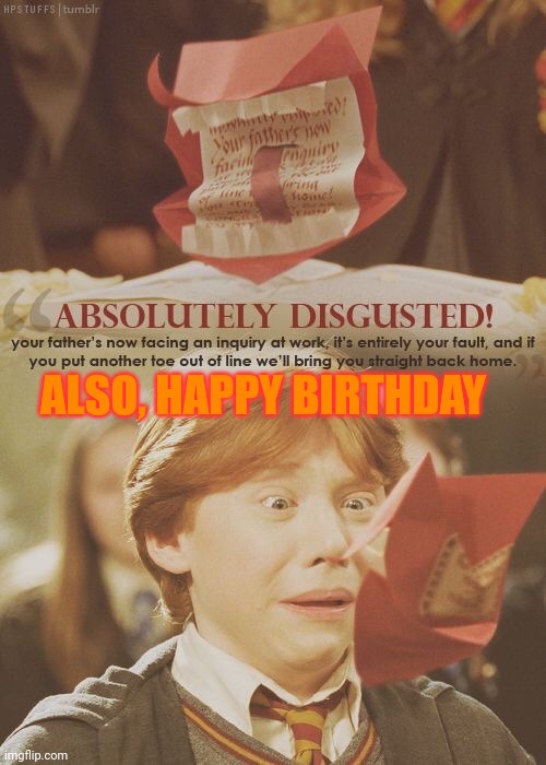March 1st | ALSO, HAPPY BIRTHDAY | image tagged in harry potter,ron weasley | made w/ Imgflip meme maker