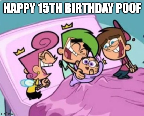 February 18th | HAPPY 15TH BIRTHDAY POOF | image tagged in fairly odd parents,nickelodeon,2008 | made w/ Imgflip meme maker