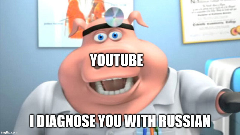 I Diagnose You With Dead | YOUTUBE I DIAGNOSE YOU WITH RUSSIAN | image tagged in i diagnose you with dead | made w/ Imgflip meme maker