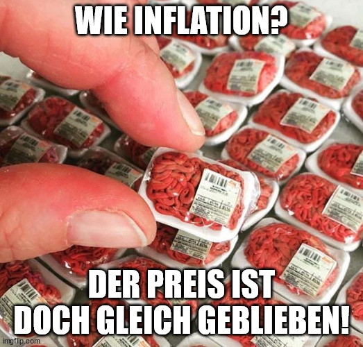 tiny beef | WIE INFLATION? DER PREIS IST DOCH GLEICH GEBLIEBEN! | image tagged in tiny beef | made w/ Imgflip meme maker