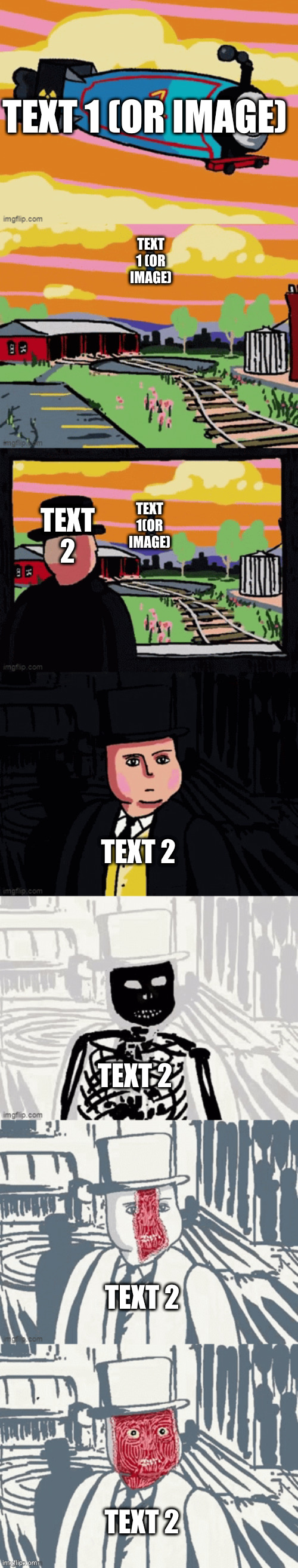 New template | TEXT 1 (OR IMAGE); TEXT 1 (OR IMAGE); TEXT 2; TEXT 1(OR IMAGE); TEXT 2; TEXT 2; TEXT 2; TEXT 2 | image tagged in thomas the thermonuclear bomb | made w/ Imgflip meme maker