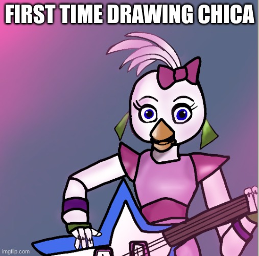 yyayayyayaa | FIRST TIME DRAWING CHICA | image tagged in yayayayya | made w/ Imgflip meme maker