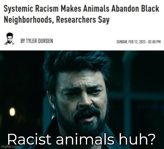 Even animals wanna live with White people. | Racist animals huh? | image tagged in memes | made w/ Imgflip meme maker