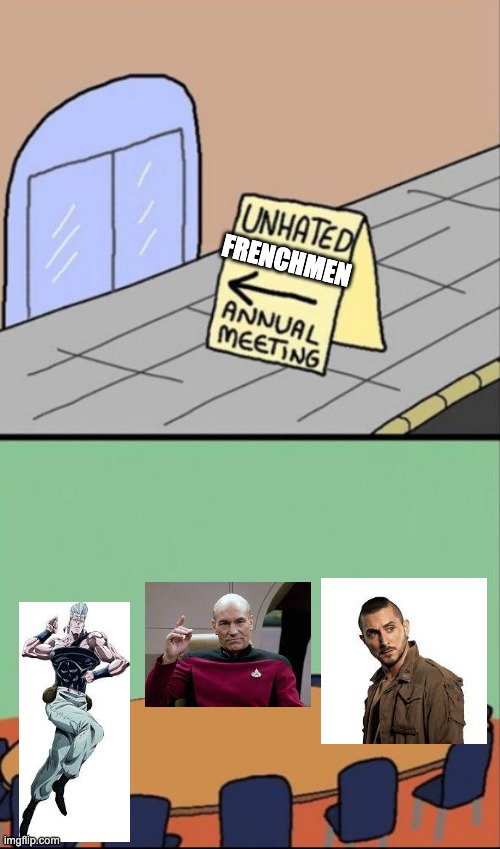 Annual Meeting Of Unhated | FRENCHMEN | image tagged in annual meeting of unhated,the boys,jojo's bizarre adventure,star trek,france | made w/ Imgflip meme maker