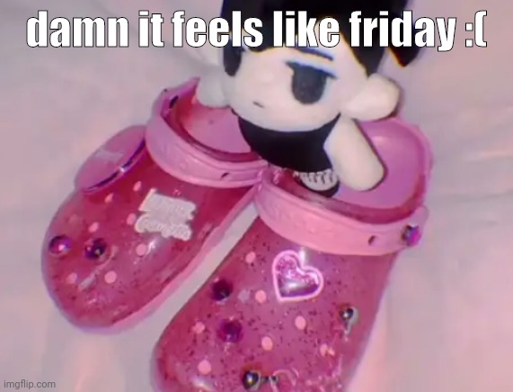 idk i don't wanna be here | damn it feels like friday :( | image tagged in stairs | made w/ Imgflip meme maker