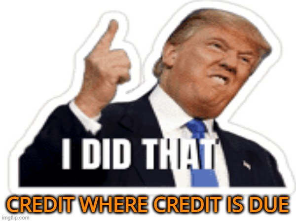 CREDIT WHERE CREDIT IS DUE | made w/ Imgflip meme maker