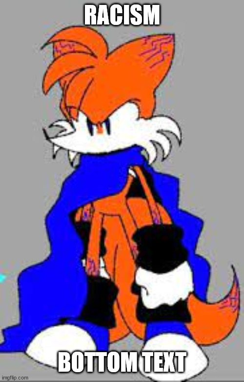 RACISM BOTTOM TEXT | made w/ Imgflip meme maker