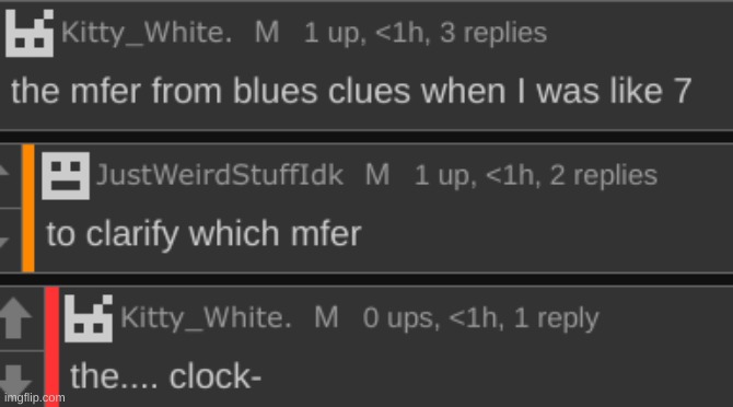 nah she likes the clock from blues clues | made w/ Imgflip meme maker