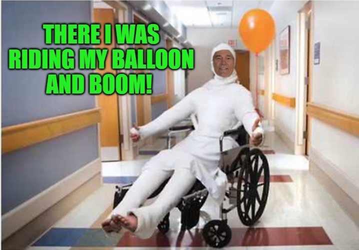 THERE I WAS RIDING MY BALLOON
AND BOOM! | made w/ Imgflip meme maker
