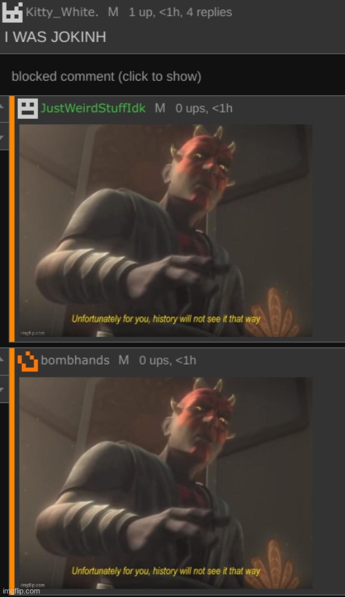 "Unfortunately for you, History will not see it that way" react her | made w/ Imgflip meme maker