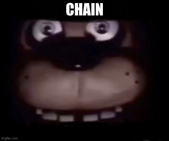 Freddy | CHAIN | image tagged in freddy | made w/ Imgflip meme maker