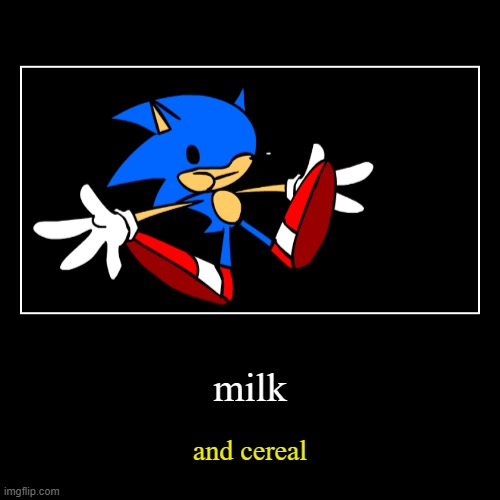 milk and cereal | image tagged in funny,demotivationals | made w/ Imgflip demotivational maker