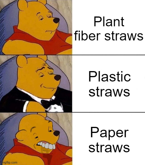 I just noticed they all start with "P" | Plant fiber straws; Plastic straws; Paper straws | image tagged in best better blurst,straws,plastic straws,paper straws | made w/ Imgflip meme maker