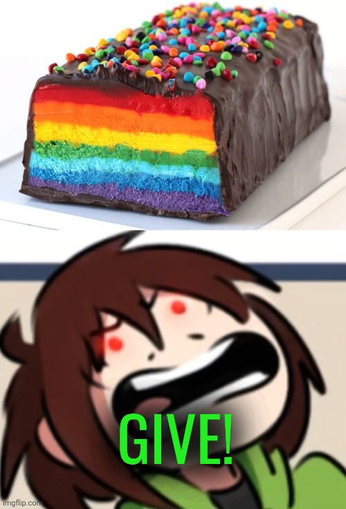 Chara found chocolate | GIVE! | image tagged in chara raging,chocolate,chara,undertale | made w/ Imgflip meme maker