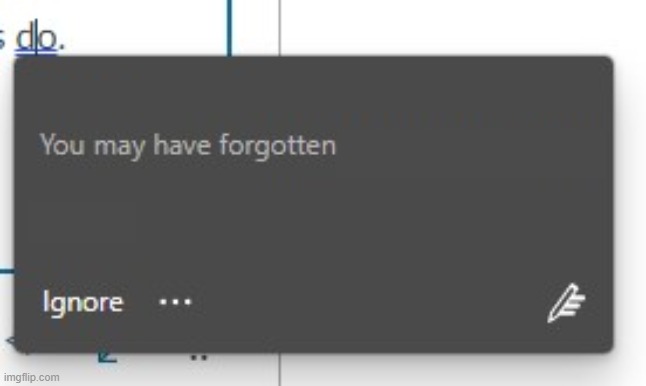 You may have forgotten: | image tagged in you may have forgotten | made w/ Imgflip meme maker