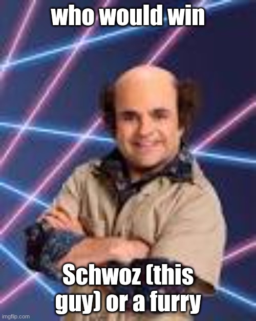 who would win; Schwoz (this guy) or a furry | image tagged in schwoz | made w/ Imgflip meme maker