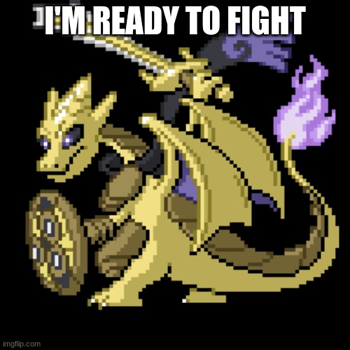 "I'm ready" -Spongebob | I'M READY TO FIGHT | image tagged in i'm ready | made w/ Imgflip meme maker