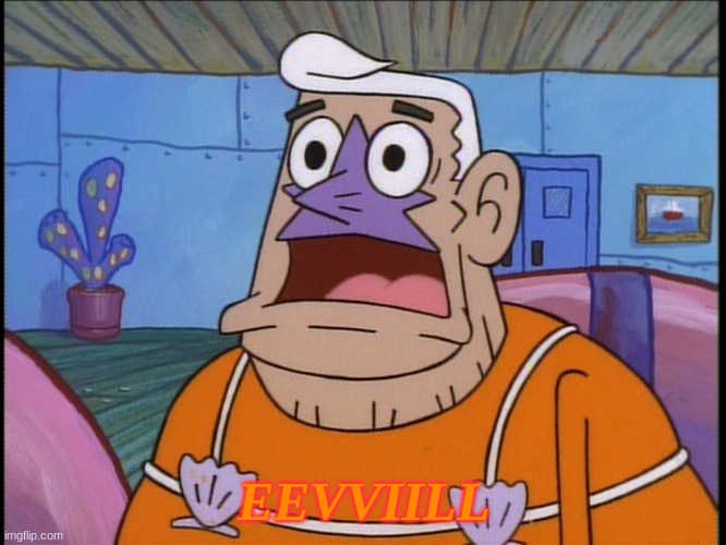 Mermaid man | EEVVIILL | image tagged in mermaid man | made w/ Imgflip meme maker