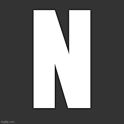 Letter | N | image tagged in letter | made w/ Imgflip meme maker