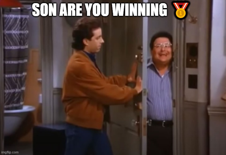 son are you winning | SON ARE YOU WINNING 🥇 | image tagged in 13 reasons why | made w/ Imgflip meme maker