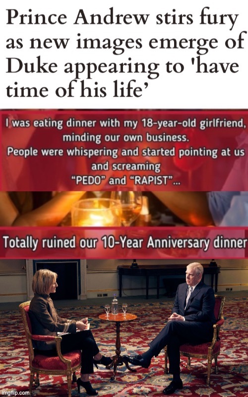 Romantic Dinner | image tagged in prince andrew,worlds biggest traffic jam | made w/ Imgflip meme maker