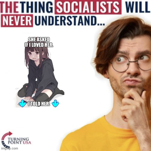 The thing socialists will never understand | image tagged in the thing socialists will never understand | made w/ Imgflip meme maker