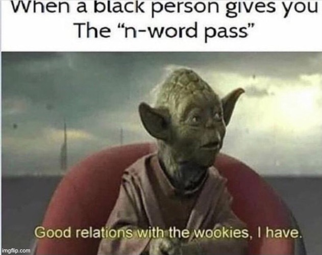 LMAO | image tagged in n wodr pass,yoda,star wars | made w/ Imgflip meme maker