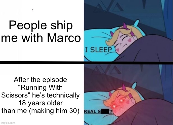 Y’all do realize that Starco would make Marco a pedophile, I’m not a Star hater | People ship me with Marco; After the episode “Running With Scissors” he’s technically 18 years older than me (making him 30) | image tagged in star butterfly sleeping | made w/ Imgflip meme maker