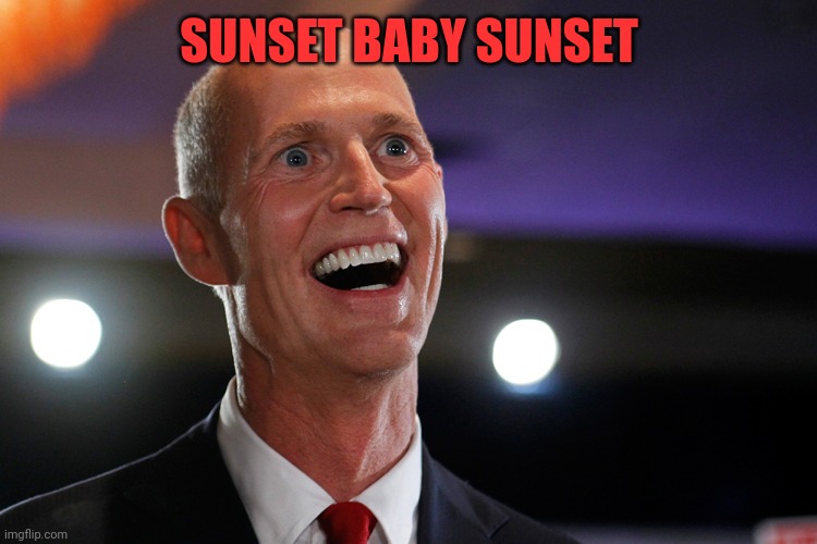 Rick Scott plays with himself | SUNSET BABY SUNSET | image tagged in rick scott plays with himself | made w/ Imgflip meme maker