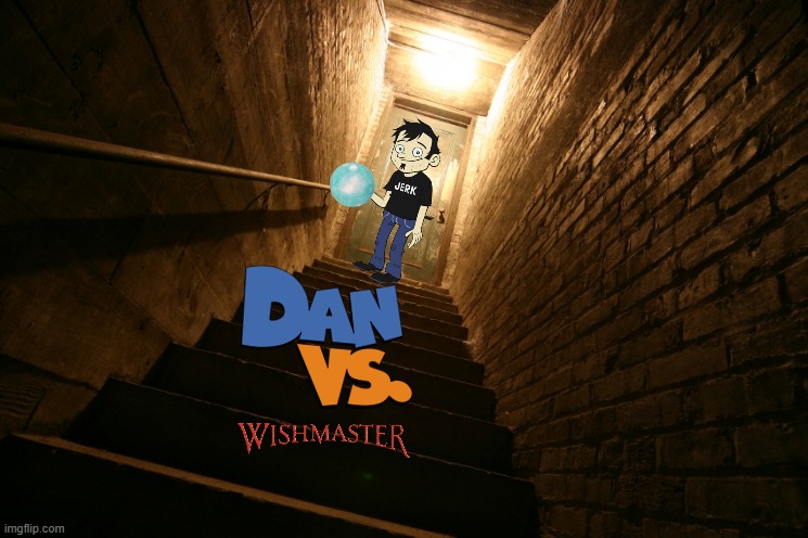 dan vs wishmaster | image tagged in basement,dan vs,starz,lionsgate,crossover | made w/ Imgflip meme maker