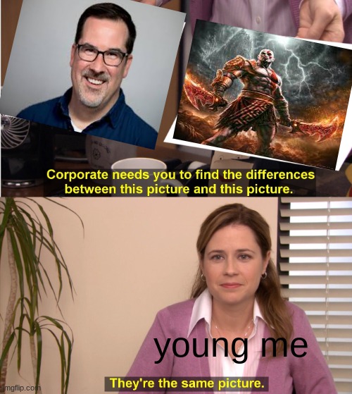 giga dads. | young me | image tagged in memes,they're the same picture | made w/ Imgflip meme maker