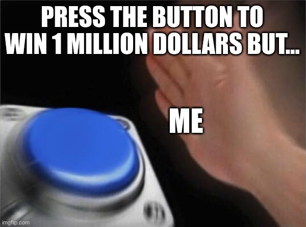 Press This Button To Win $100,000! 