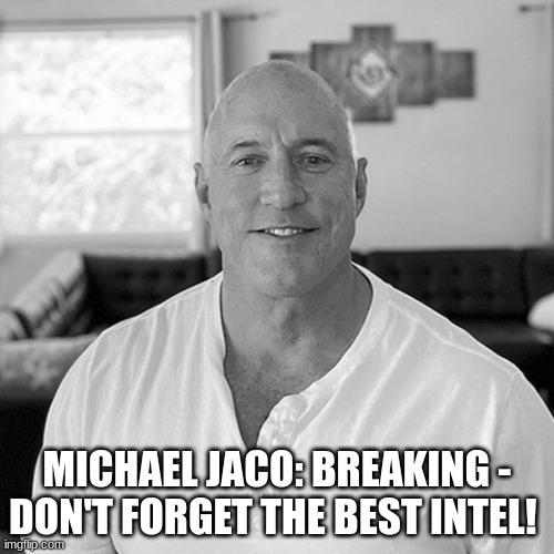 Michael Jaco: Breaking - Don't Forget The Best Intel! (Video ...